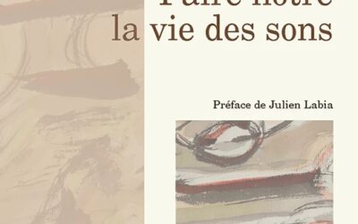 Faire nôtre la vie des sons