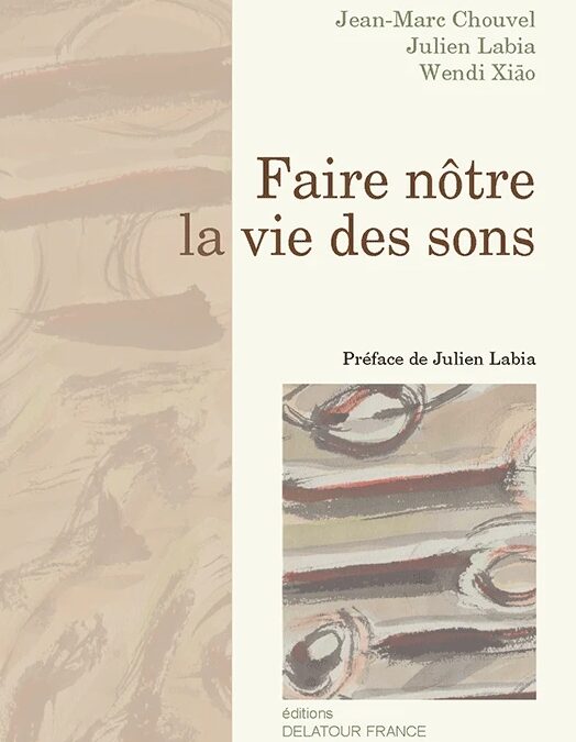 Faire nôtre la vie des sons